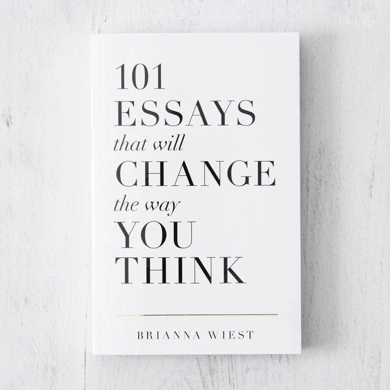 Front cover of 101 Essays That Will Change the Way You Think by Brianna Wiest.