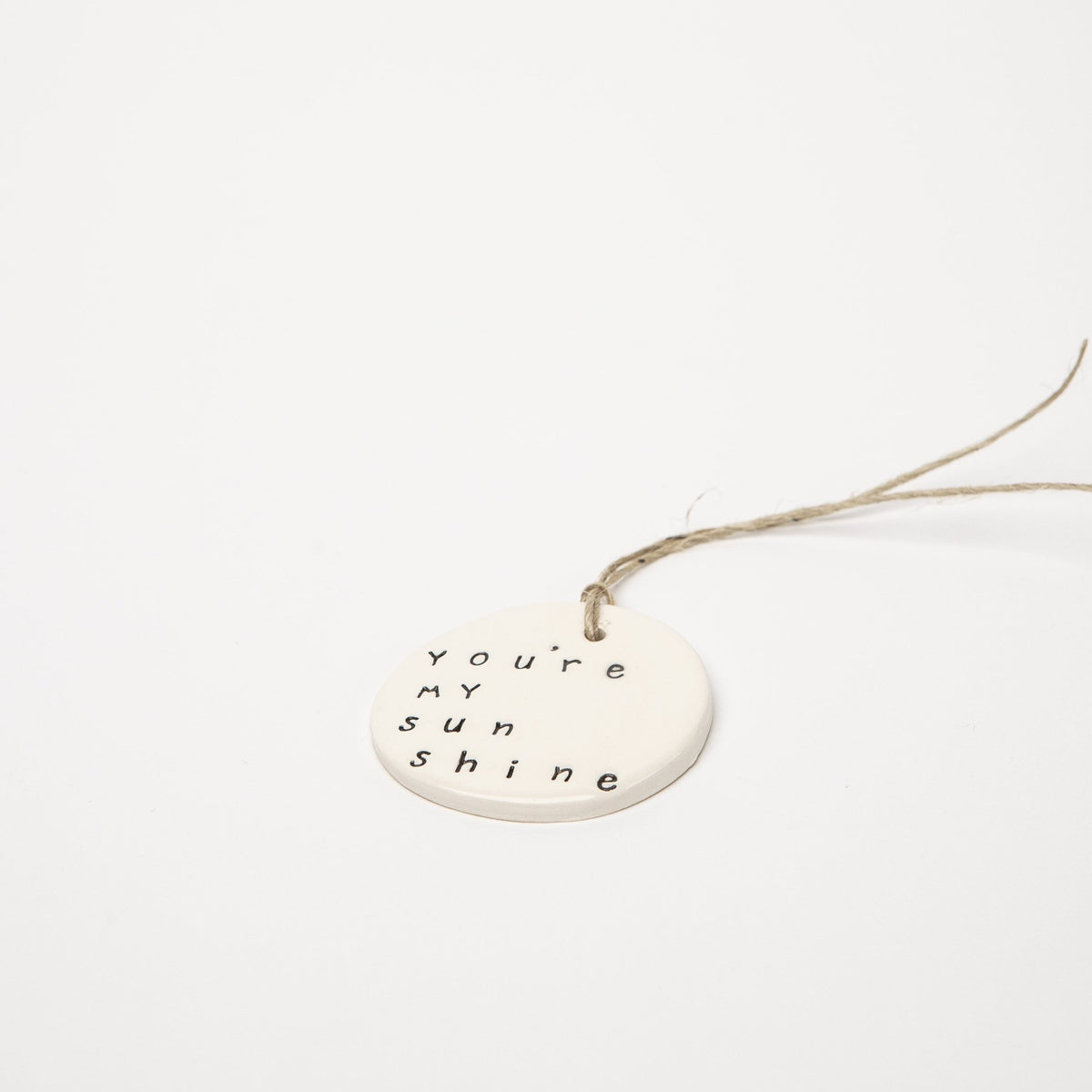 You're my Sunshine Ceramic Tag - Luna & Soul