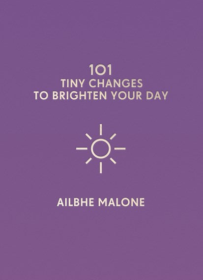 101 Tiny Changes to Brighten Your Day Book