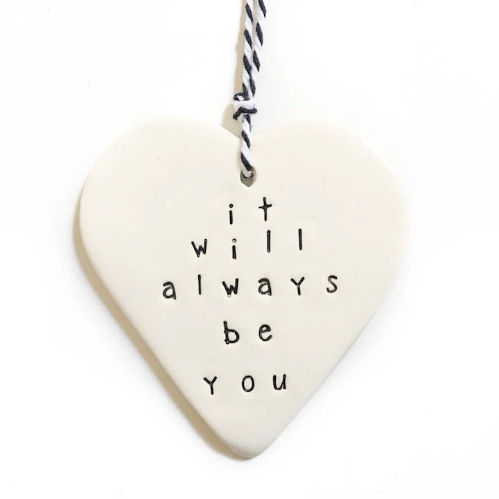 It will always be you Ceramic Tag