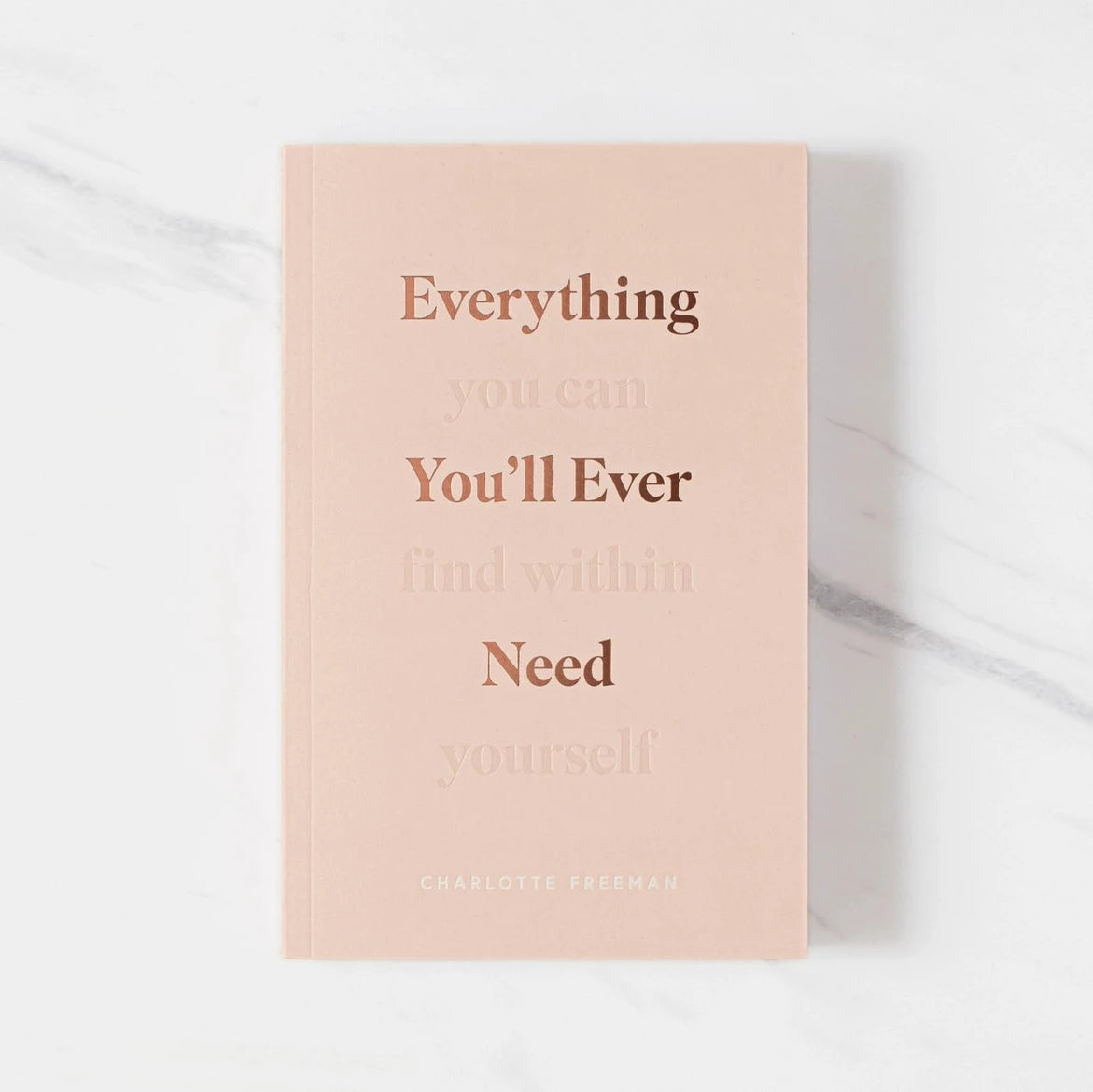 Front cover of Everything You’ll Ever Need, You Can Find Within Yourself by Charlotte Freeman — a mindful book about self-love and healing.