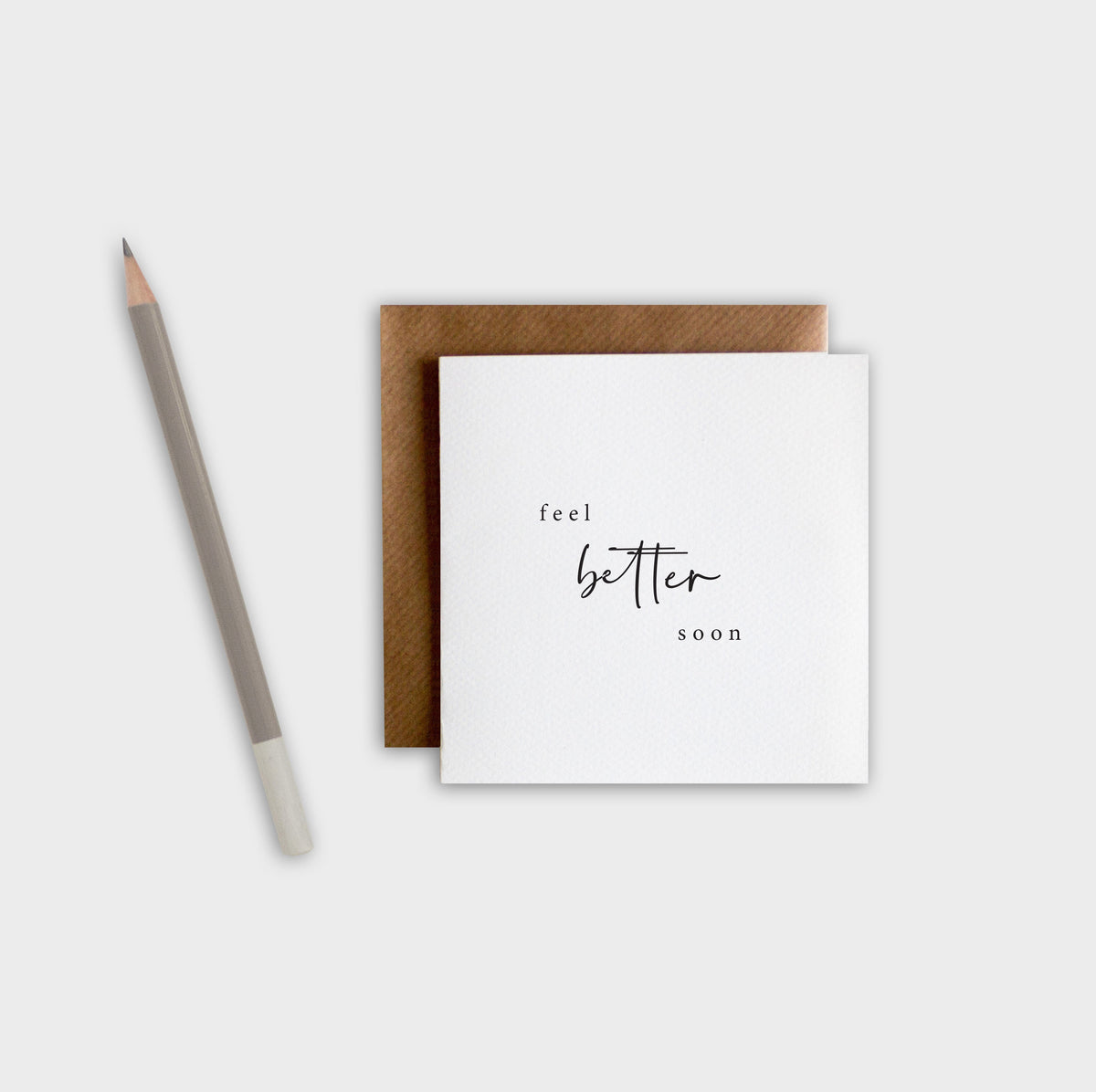 Minimalist Feel Better Soon greeting card printed on thick textured cotton pulp paper.