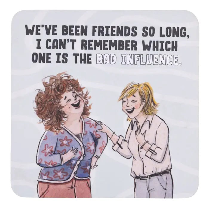 Bad Influence Friends coffee coaster with hand-drawn illustration of two friends laughing together.