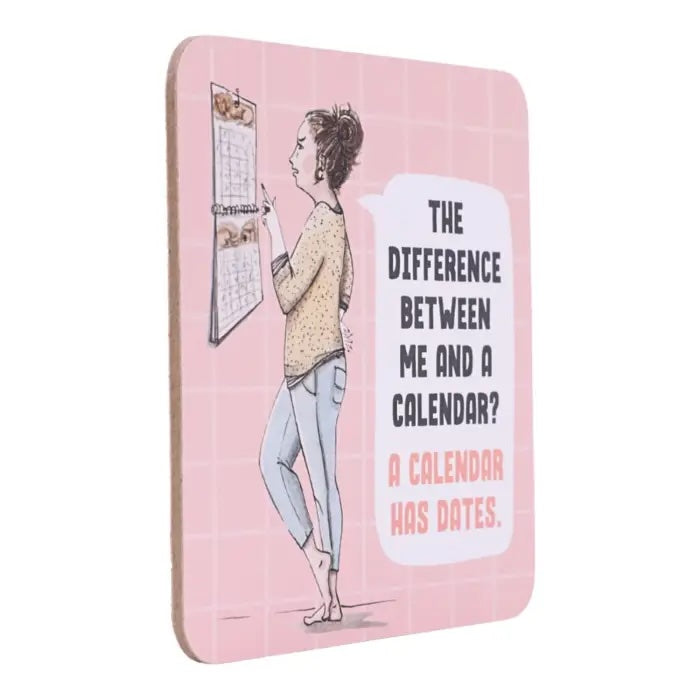 Side view of Calendar Has Dates coffee coaster.
