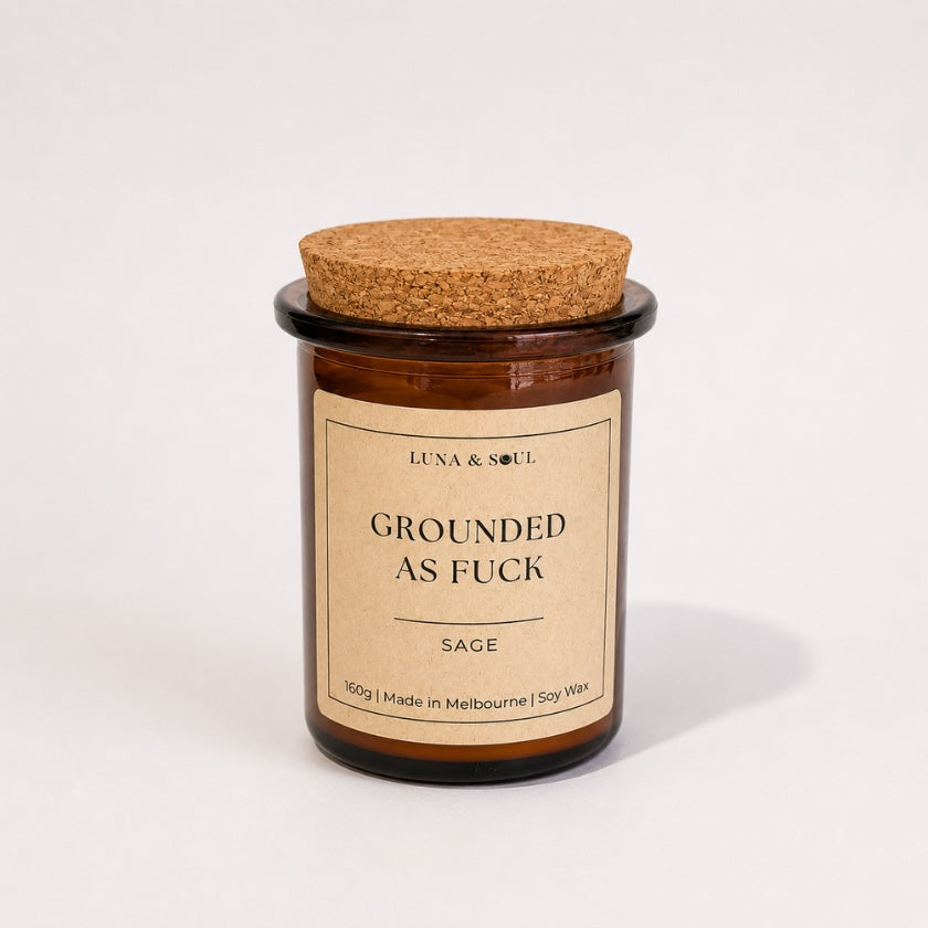 Luna and Soul Grounded As F**k Sage affirmation soy wax candle in amber glass jar handmade in Melbourne