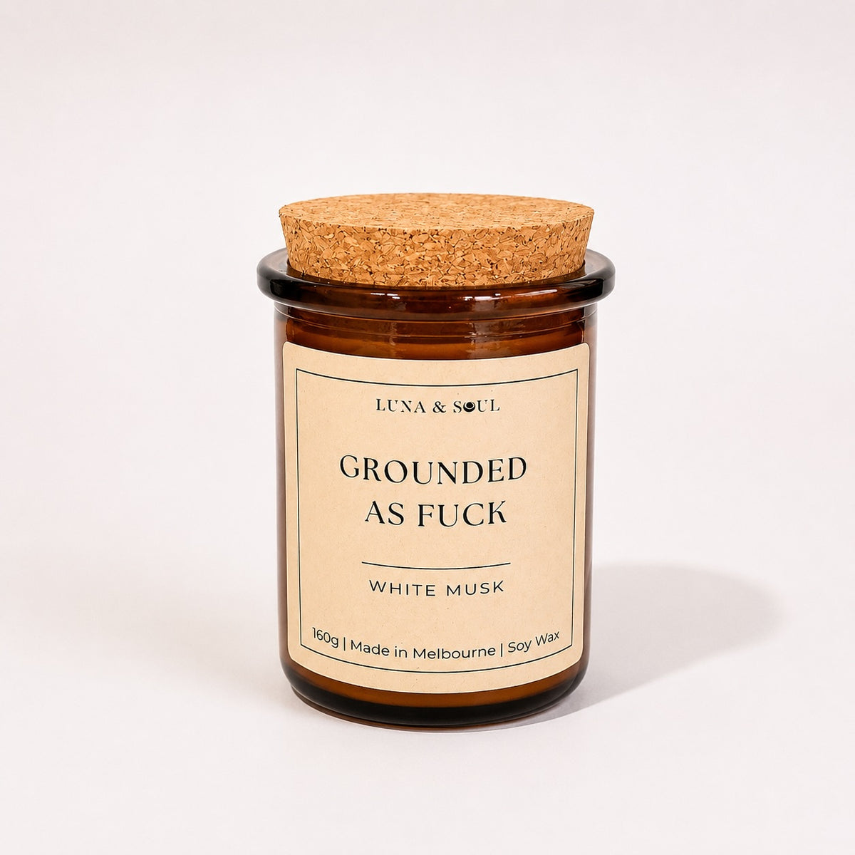 Luna and Soul Grounded As F**k affirmation white musk soy wax candle in amber glass jar handmade in Melbourne