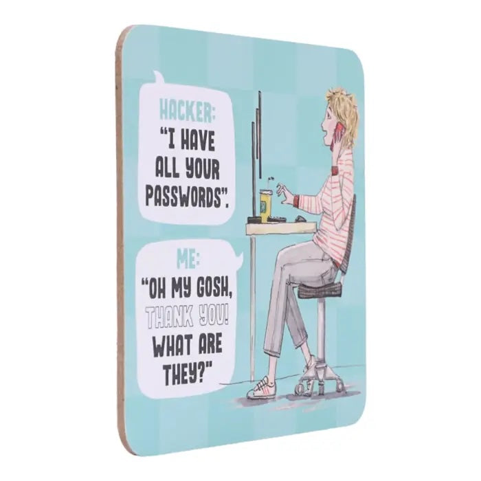 Side view of I Have All Your Passwords coffee coaster.