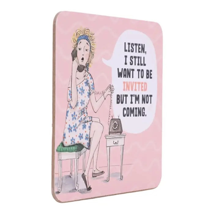 Side view of I Still Want to Be Invited coffee coaster.