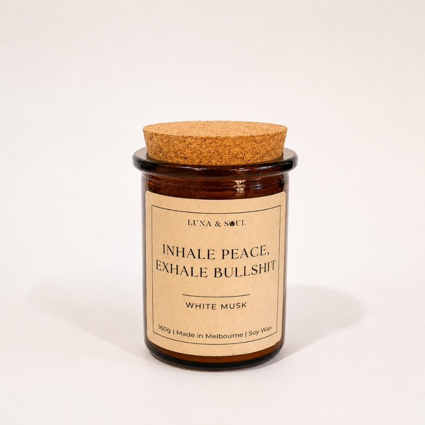 Luna and Soul Inhale Peace, Exhale Bullshit White Musk affirmation soy wax candle in amber glass jar handmade in Melbourne