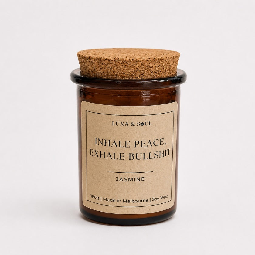 Luna and Soul Inhale Peace, Exhale Bullshit Jasmine affirmation soy wax candle in amber glass jar handmade in Melbourne
