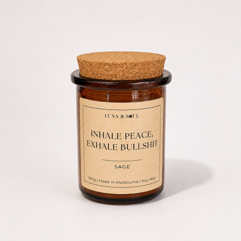Luna and Soul Inhale Peace, Exhale Bullshit Sage affirmation soy wax candle in amber glass jar handmade in Melbourne
