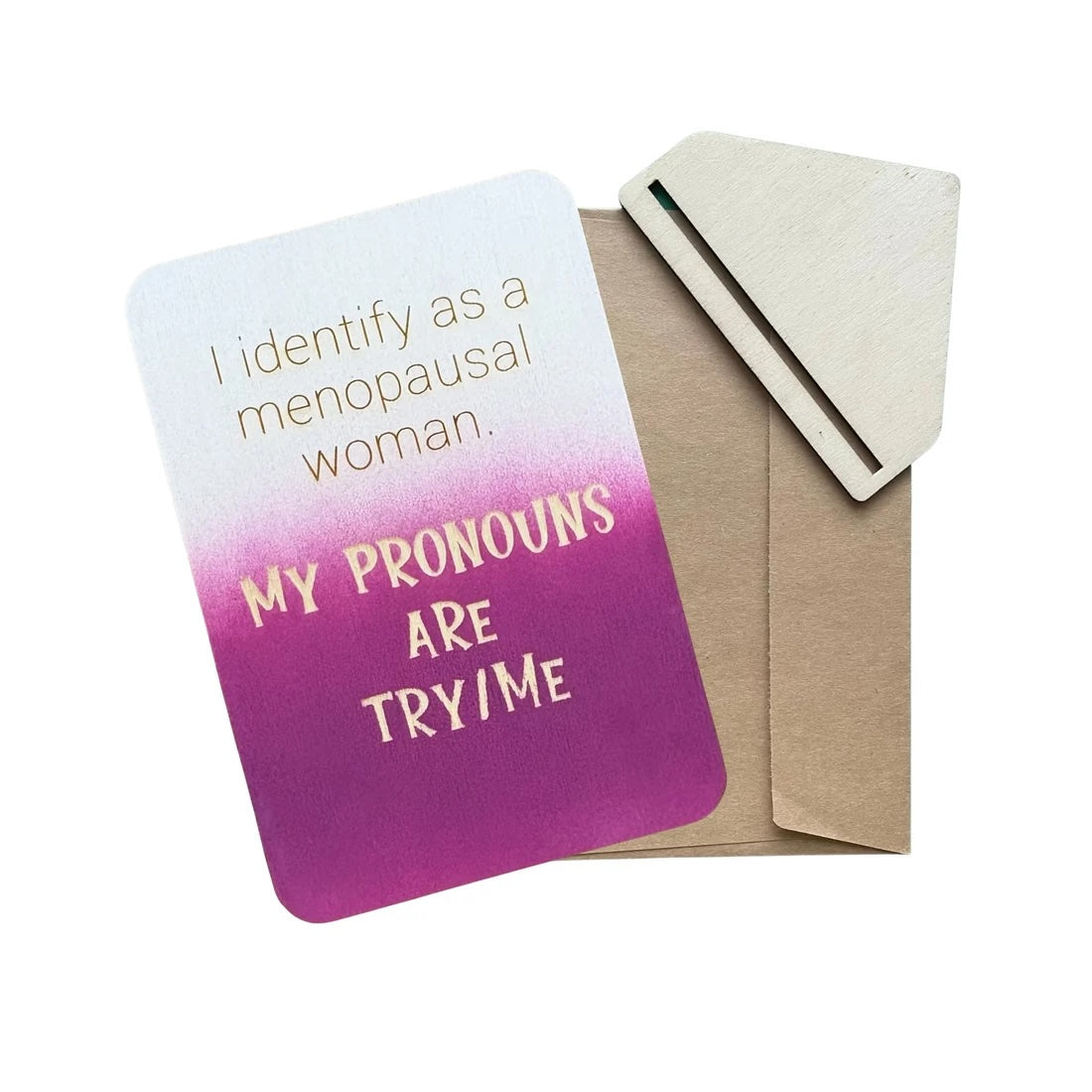 I Identify as a Menopausal Woman TRY ME funny wooden greeting card handmade in Sydney from ethically sourced plywood.