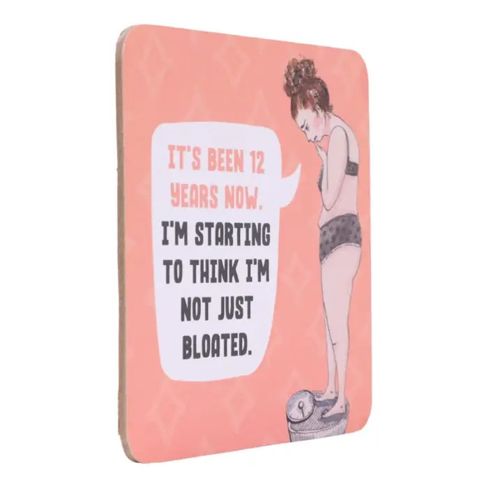 Side view of Not Just Bloated coffee coaster.