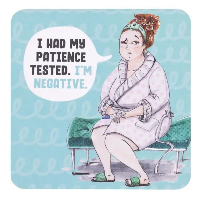 Patience Tested I'm Negative coffee coaster with aqua background and hand-drawn illustration.