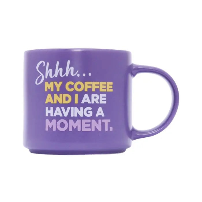 Purple ceramic mug with Shhh my coffee and I are having a moment cheeky saying.
