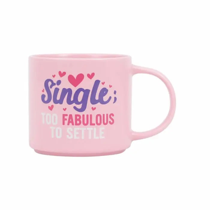 Pink ceramic mug with Single too fabulous to settle cheeky saying.