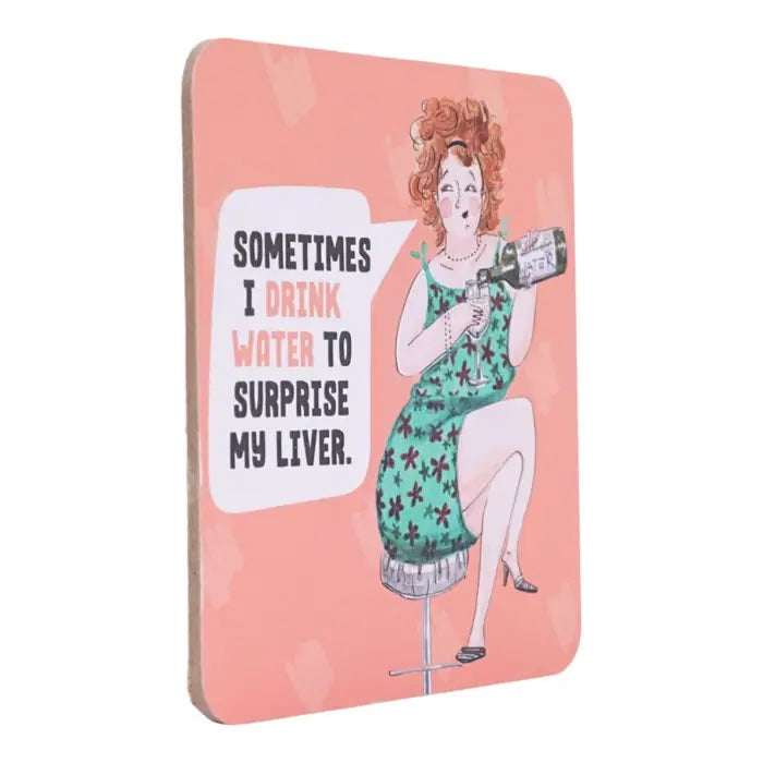 Side view of Sometimes I Drink Water to Surprise My Liver Coaster.