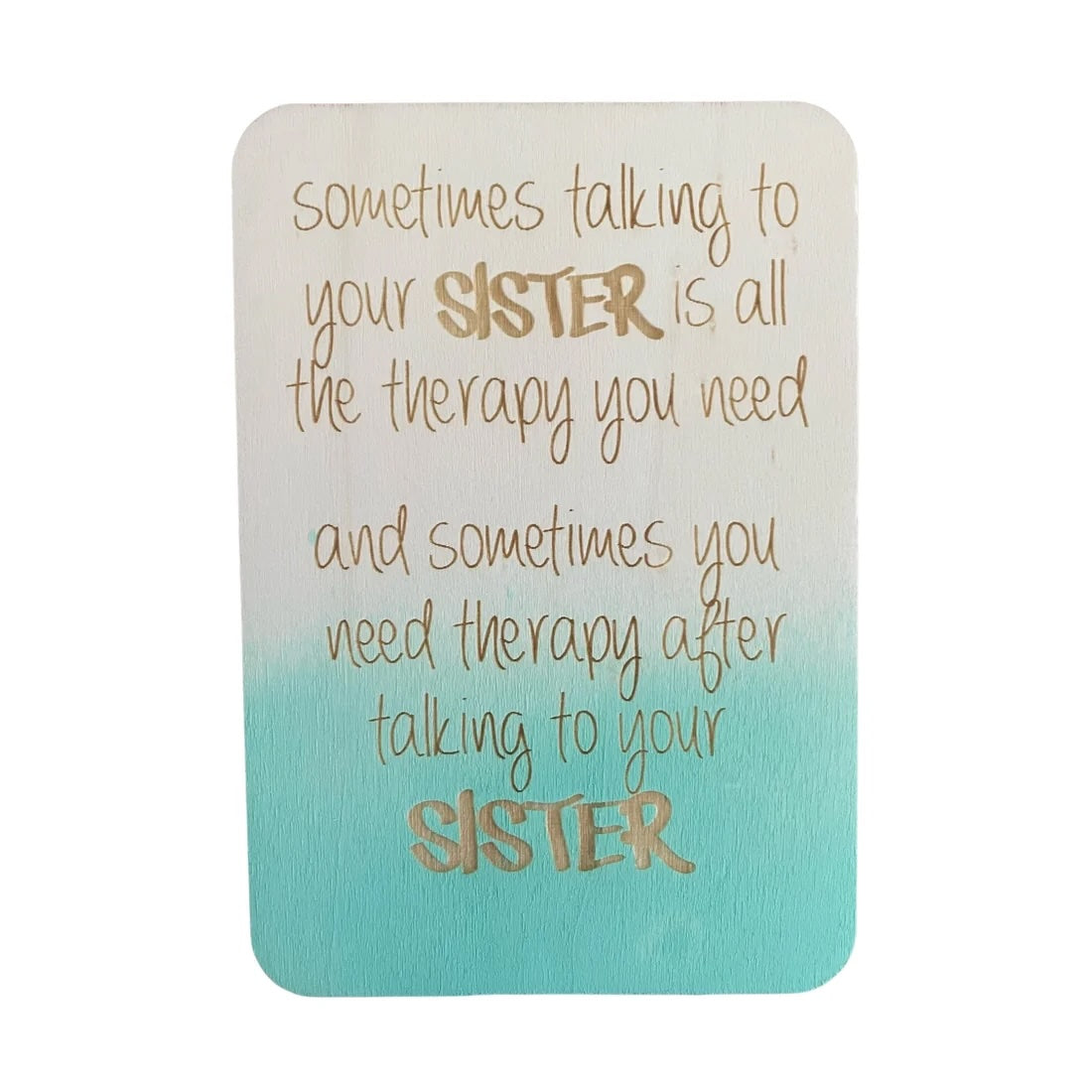 Funny sister wooden greeting card with Sometimes Talking to Your Sister Is All the Therapy You Need quote, handmade in Sydney from FSC certified plywood.