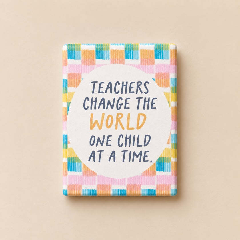 Teachers Change the World One Child at a Time ceramic teacher magnet.