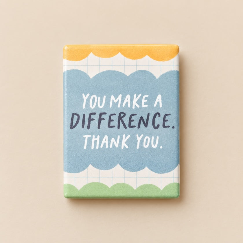 You Make a Difference Thank You ceramic teacher magnet in soft blue and yellow design.
