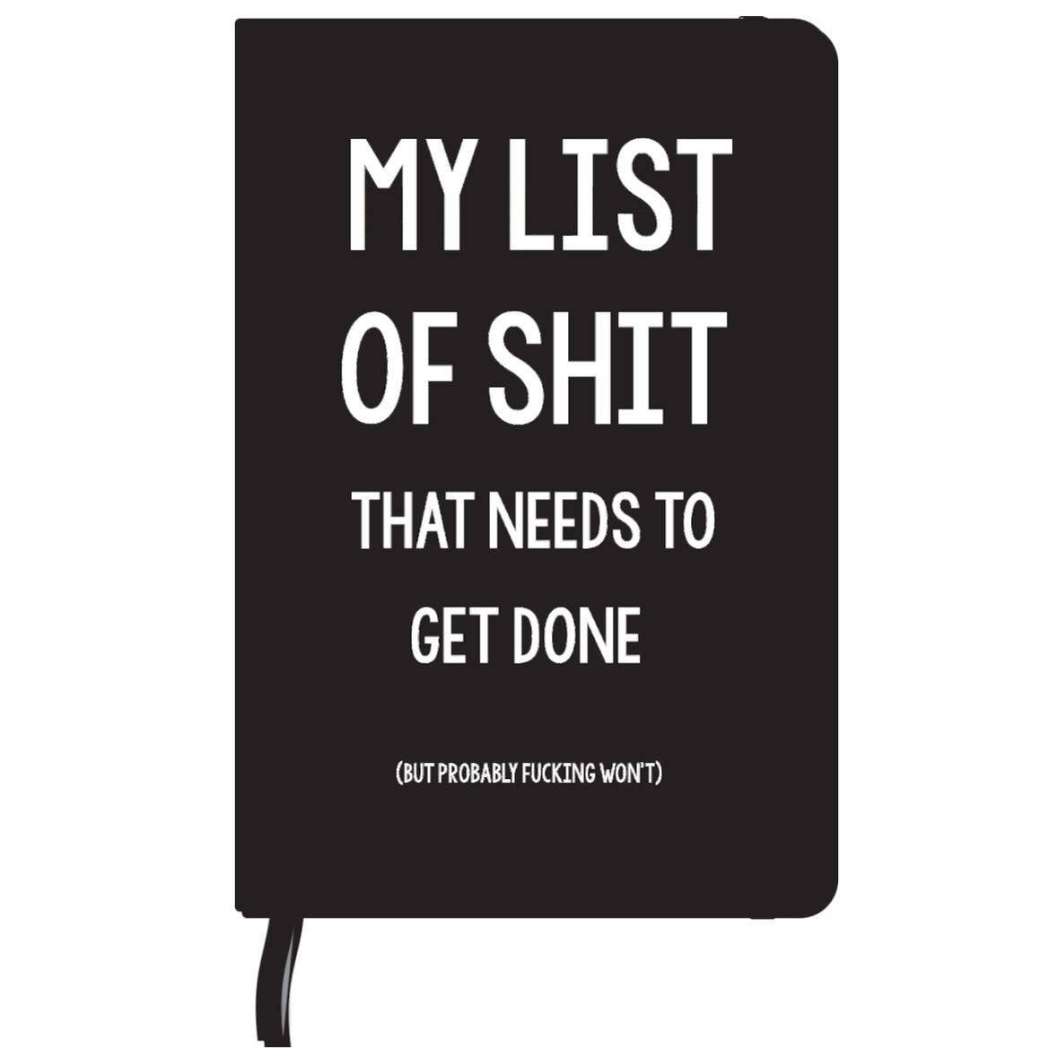 Black My List of Shit That Needs to Get Done Notebook – A5 lined with humorous quote cover.
