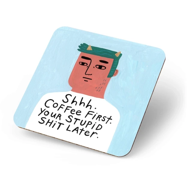 Shhh. Coffee First. Your Stupid Shit Later. Grumpy Bastard Coaster – funny teal-haired devil character on blue background.