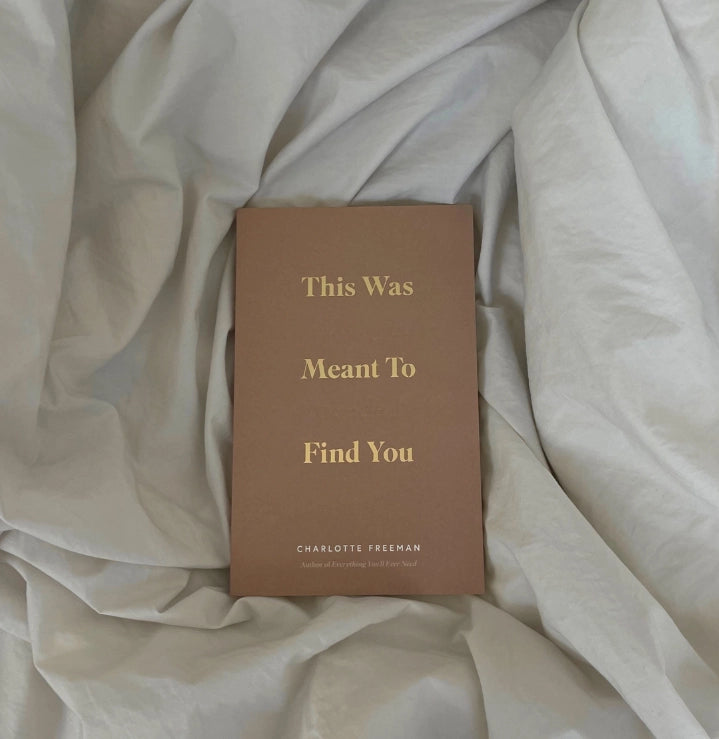 This Was Meant To Find You by Charlotte Freeman styled on a textured surface — a comforting, mindful read.
