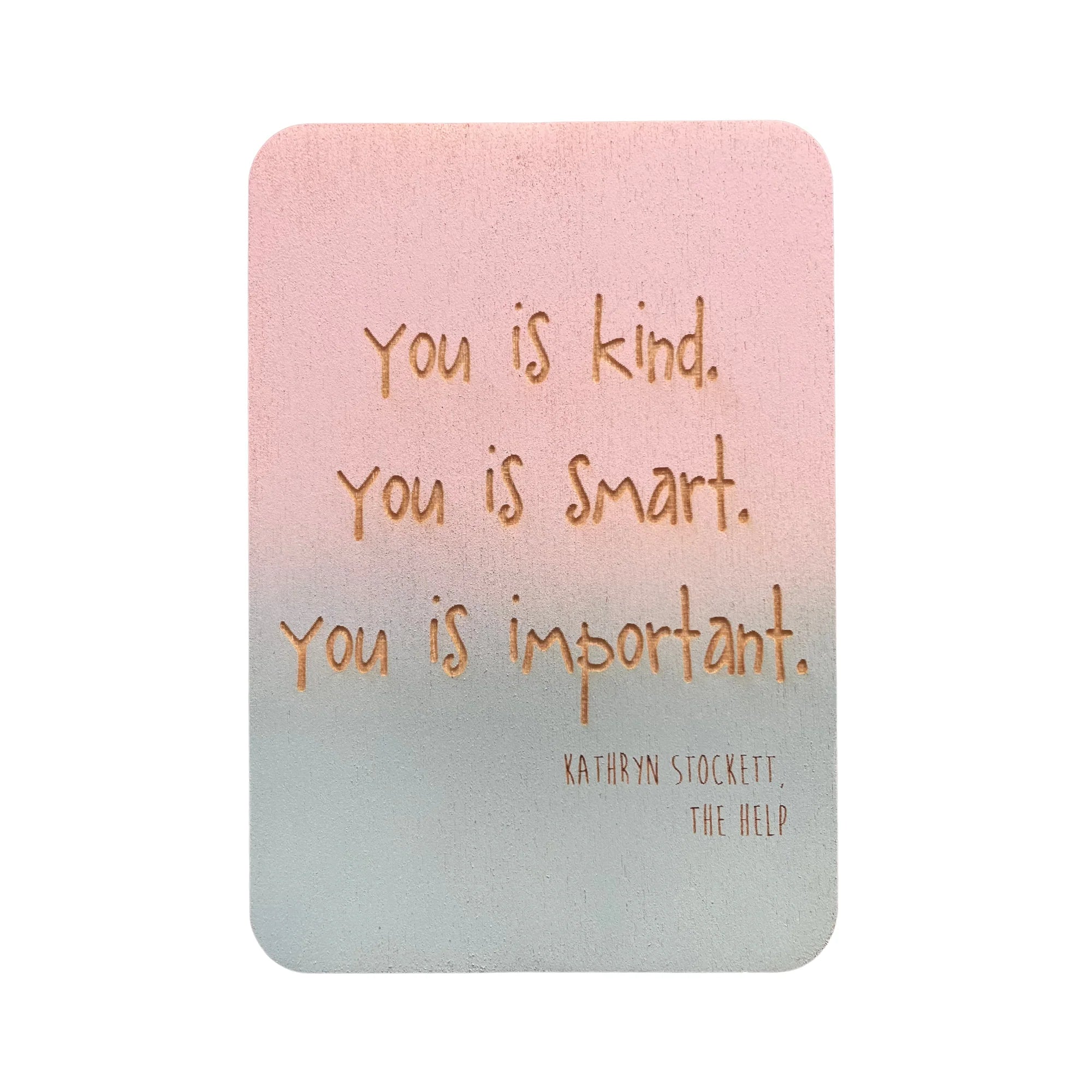 You is Kind. You is Smart. You is Important. _ Luna & Soul Australia