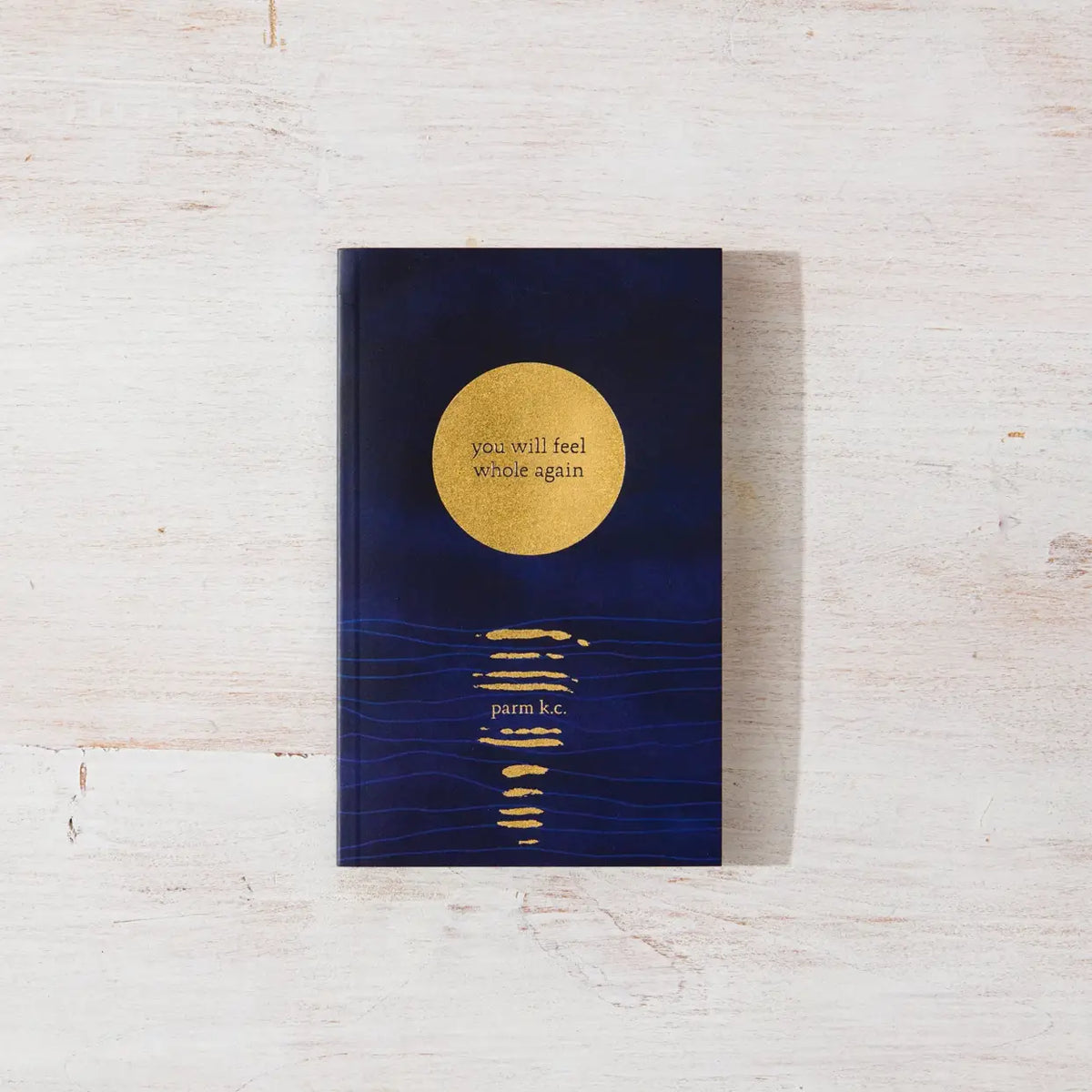 Front cover of You Will Feel Whole Again by Parm K.C