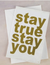 Greeting Card Blank Stay True