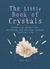 The little Book of crystals Crystal Book