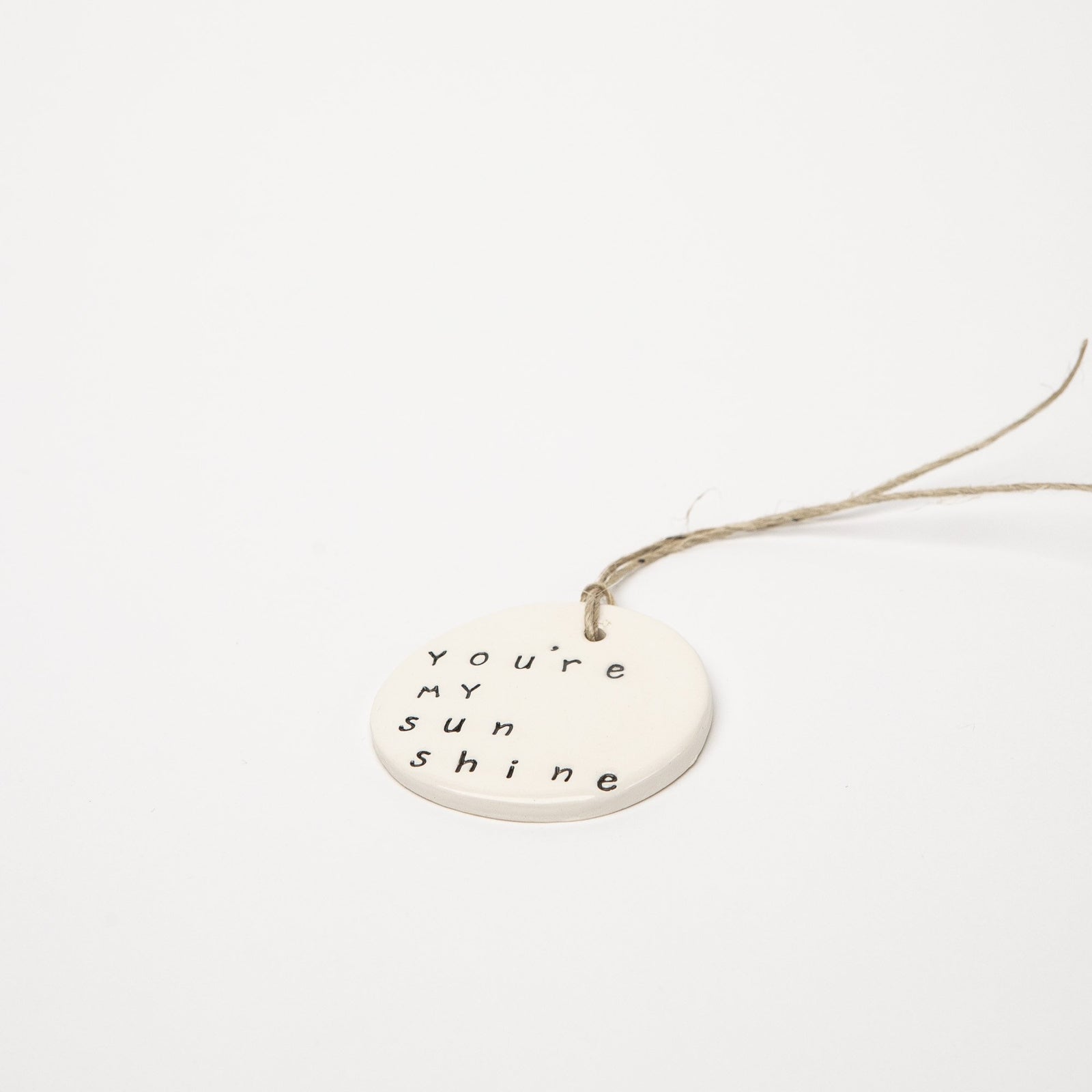 You're my Sunshine Ceramic Tag - Luna & Soul