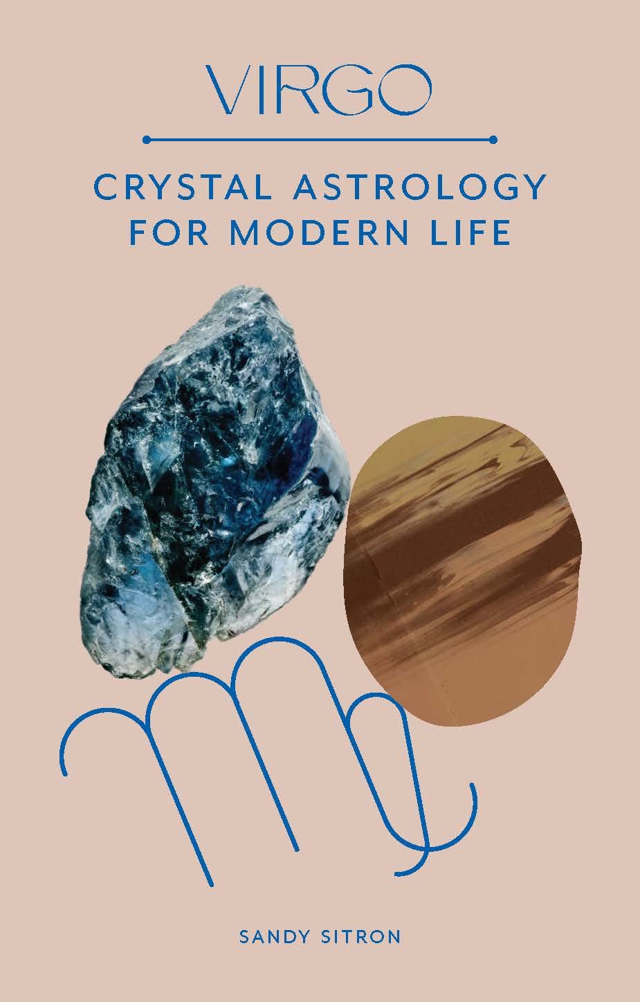 Virgo | Crystal Astrology Book For Modern Life | Sandy Sitron